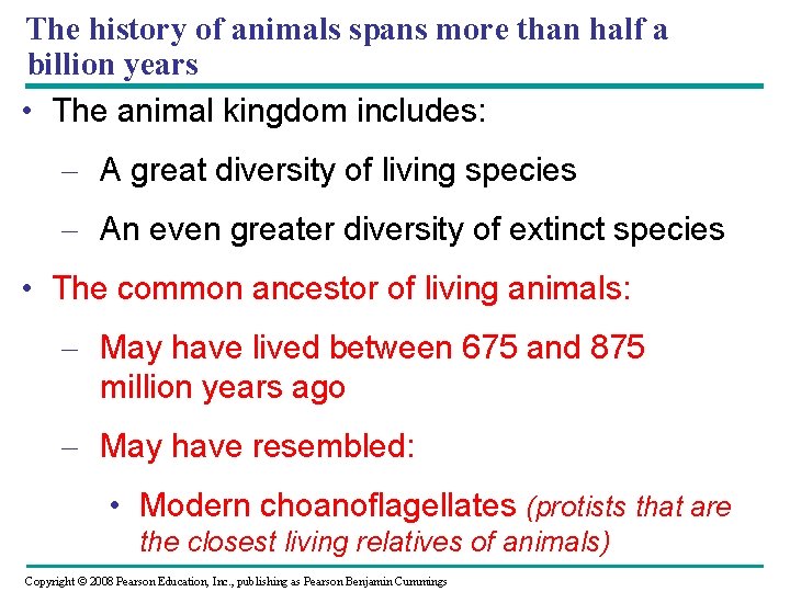The history of animals spans more than half a billion years • The animal The history of animals spans more than half a billion years • The animal