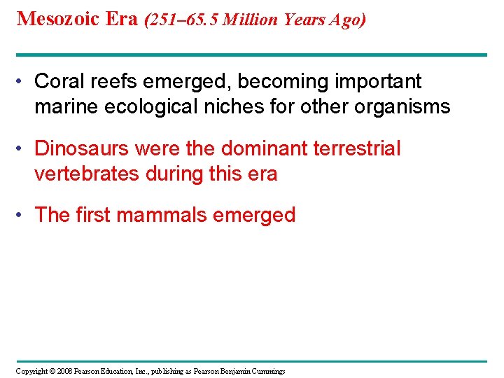 Mesozoic Era (251– 65. 5 Million Years Ago) • Coral reefs emerged, becoming important Mesozoic Era (251– 65. 5 Million Years Ago) • Coral reefs emerged, becoming important