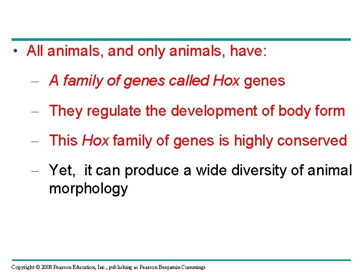 • All animals, and only animals, have: – A family of genes called • All animals, and only animals, have: – A family of genes called