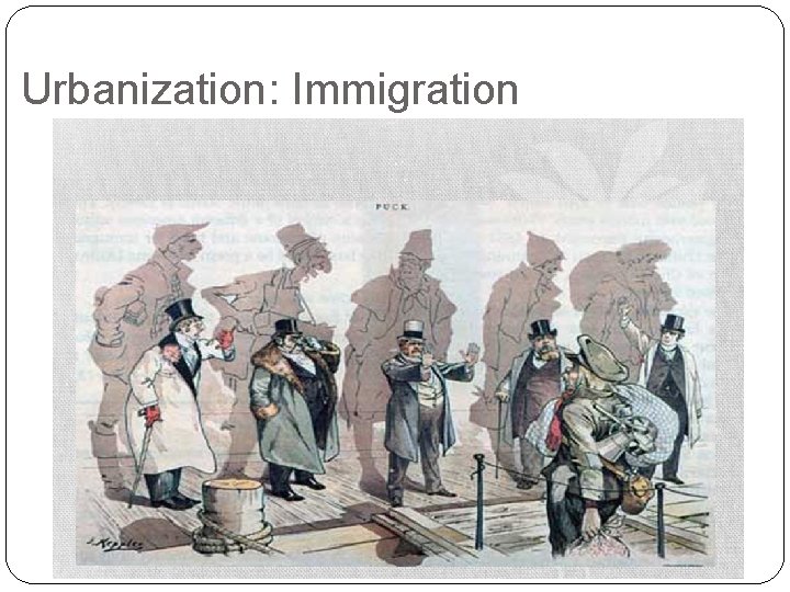 Urbanization: Immigration 