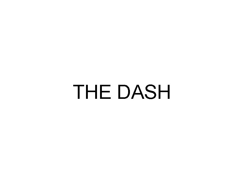 THE DASH 