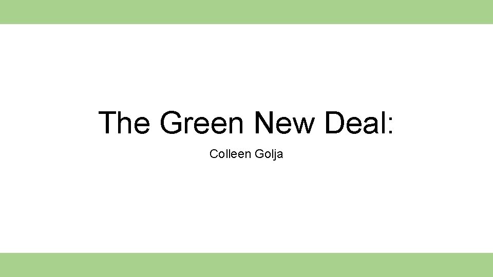 The Green New Deal: Colleen Golja 