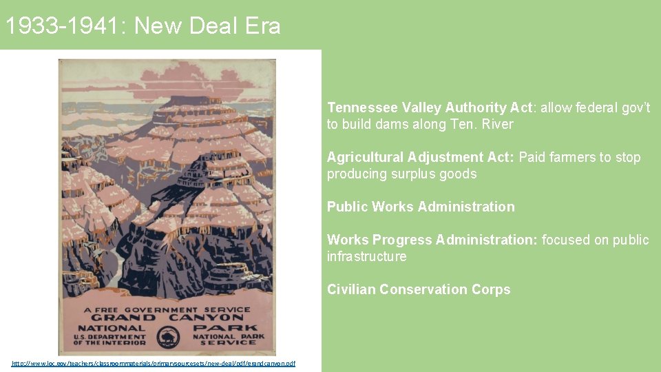 1933 -1941: New Deal Era Tennessee Valley Authority Act: allow federal gov’t to build