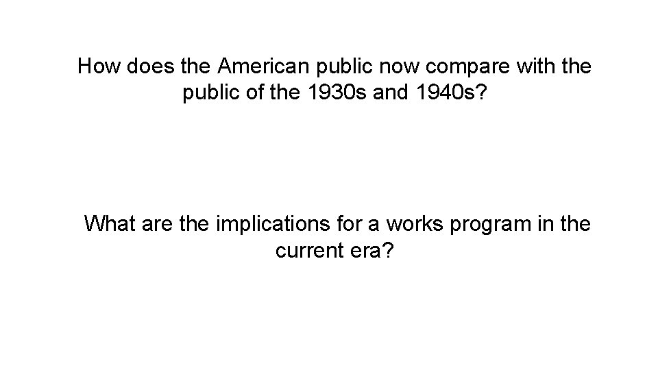 How does the American public now compare with the public of the 1930 s