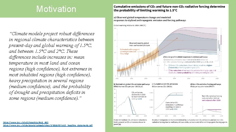 Motivation “Climate models project robust differences in regional climate characteristics between present-day and global