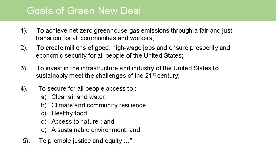 Goals of Green New Deal 1). To achieve net-zero greenhouse gas emissions through a