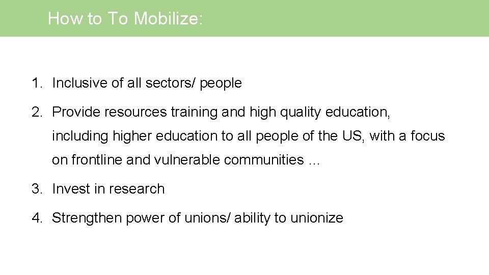 How to To Mobilize: 1. Inclusive of all sectors/ people 2. Provide resources training