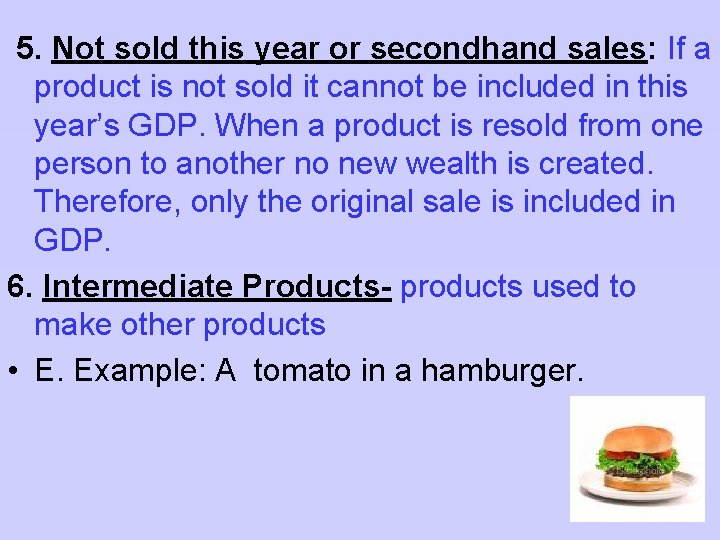 5. Not sold this year or secondhand sales: If a product is not sold