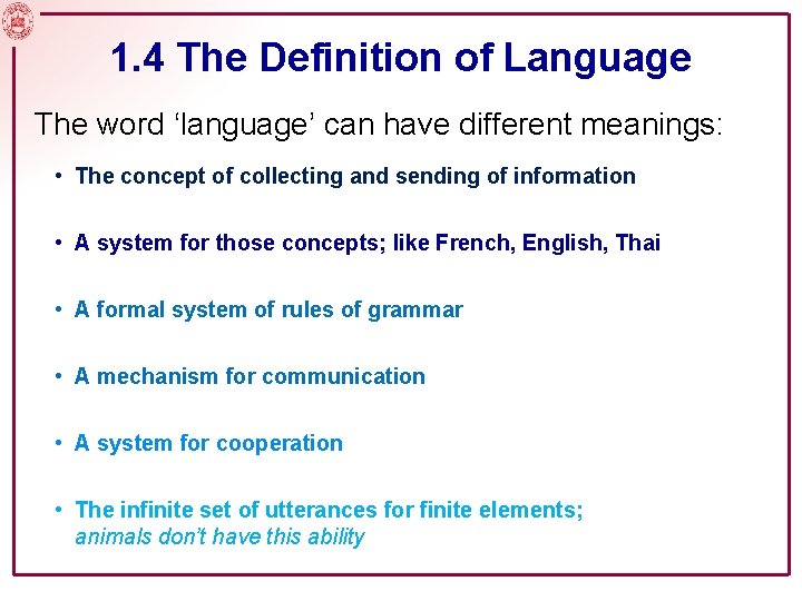 1. 4 The Definition of Language The word ‘language’ can have different meanings: •