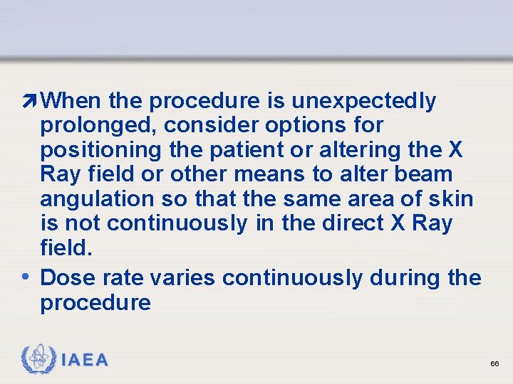 ì When the procedure is unexpectedly prolonged, consider options for positioning the patient or