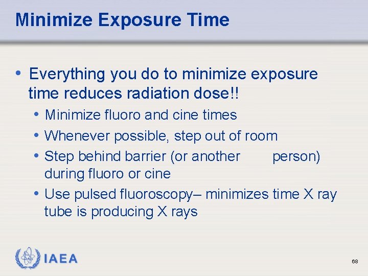 Minimize Exposure Time • Everything you do to minimize exposure time reduces radiation dose!!