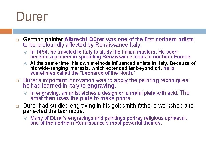 Durer German painter Albrecht Dürer was one of the first northern artists to be