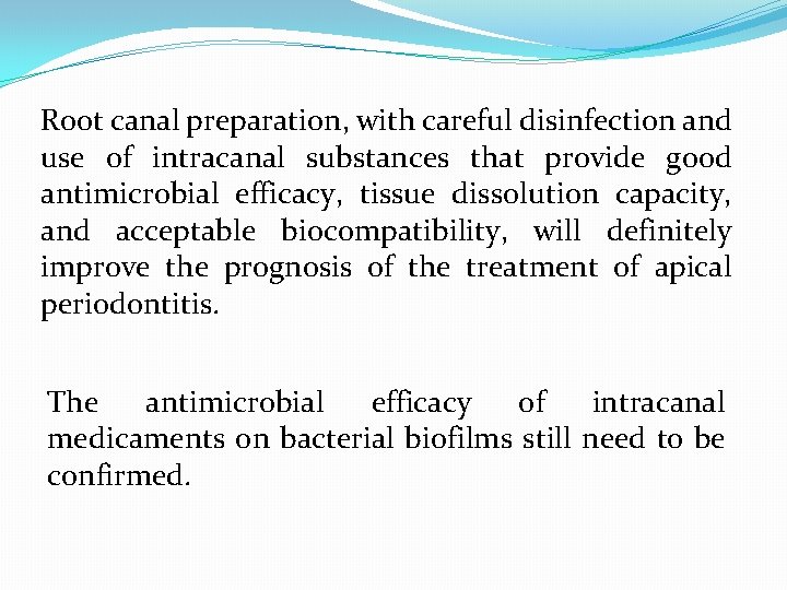 Root canal preparation, with careful disinfection and use of intracanal substances that provide good