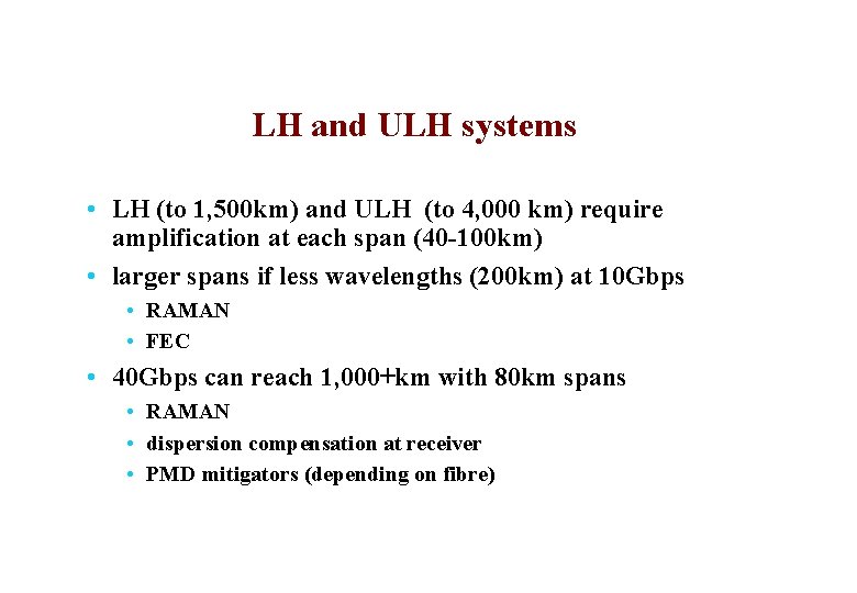 LH and ULH systems • LH (to 1, 500 km) and ULH (to 4,