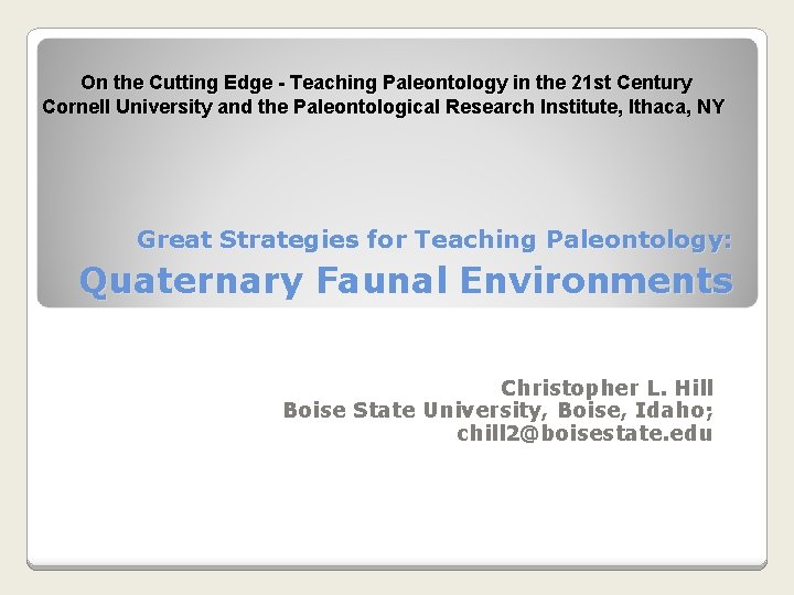 On the Cutting Edge - Teaching Paleontology in the 21 st Century Cornell University