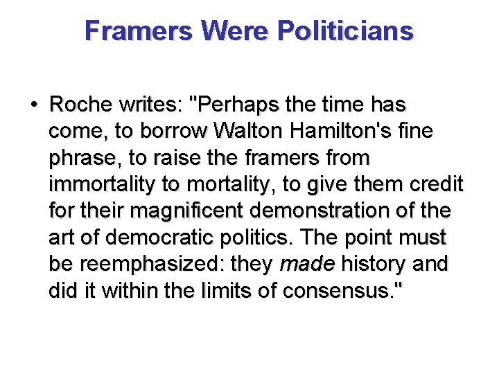 Framers Were Politicians • Roche writes: "Perhaps the time has come, to borrow Walton