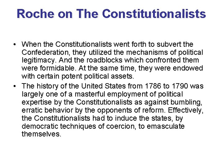 Roche on The Constitutionalists • When the Constitutionalists went forth to subvert the Confederation,