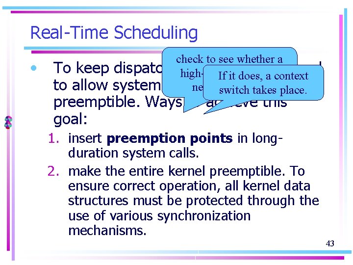 Real-Time Scheduling • check to see whether a dispatch latency low, we need high-priority