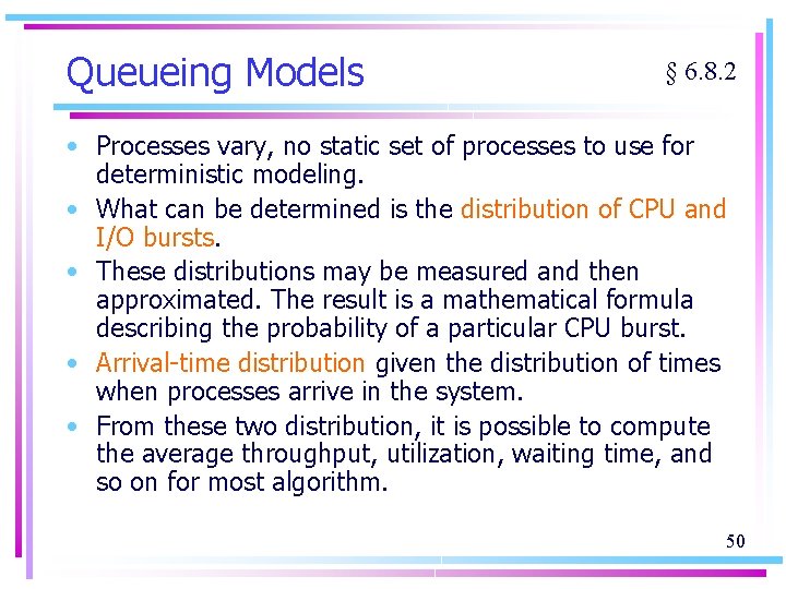 Queueing Models § 6. 8. 2 • Processes vary, no static set of processes