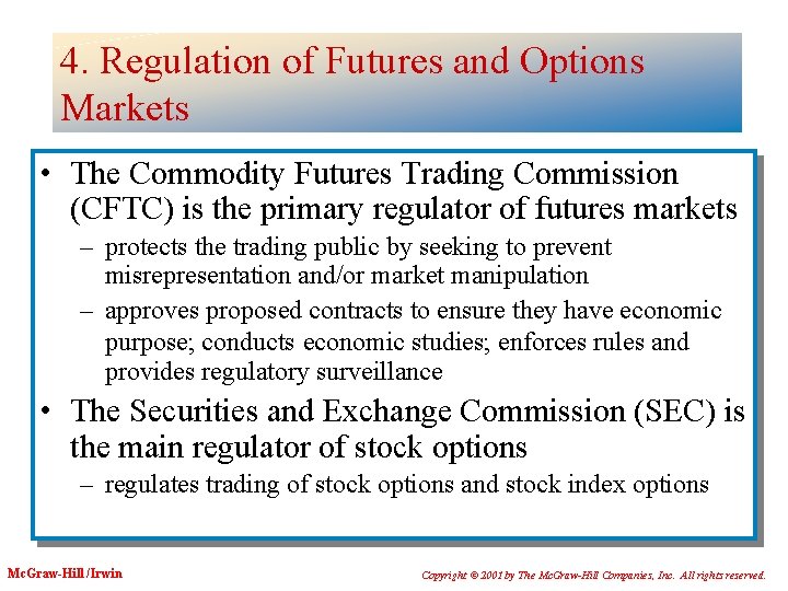 4. Regulation of Futures and Options Markets • The Commodity Futures Trading Commission (CFTC)