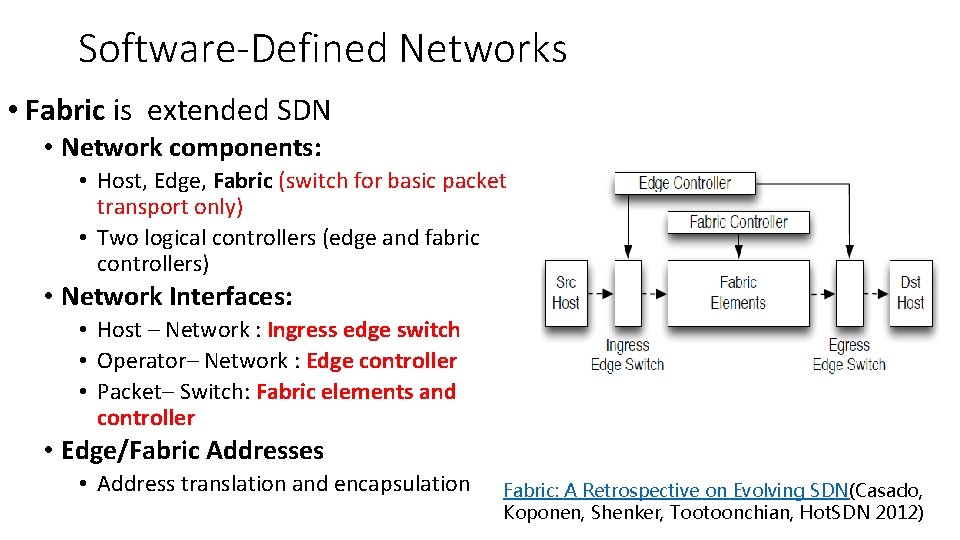Software-Defined Networks • Fabric is extended SDN • Network components: • Host, Edge, Fabric
