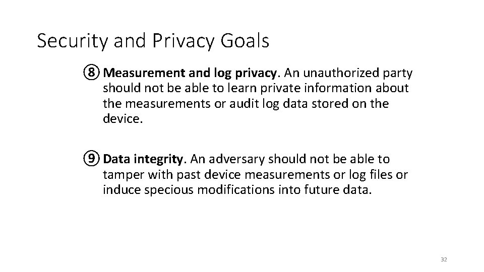 Security and Privacy Goals ⑧ Measurement and log privacy. An unauthorized party should not