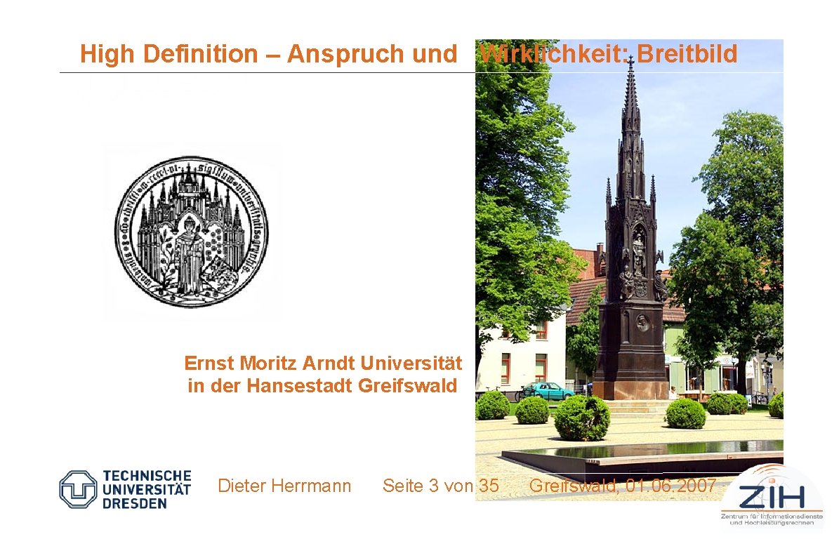 High Definition – Anspruch und Wirklichkeit: Breitbild Ernst Moritz Arndt Universität in der Hansestadt