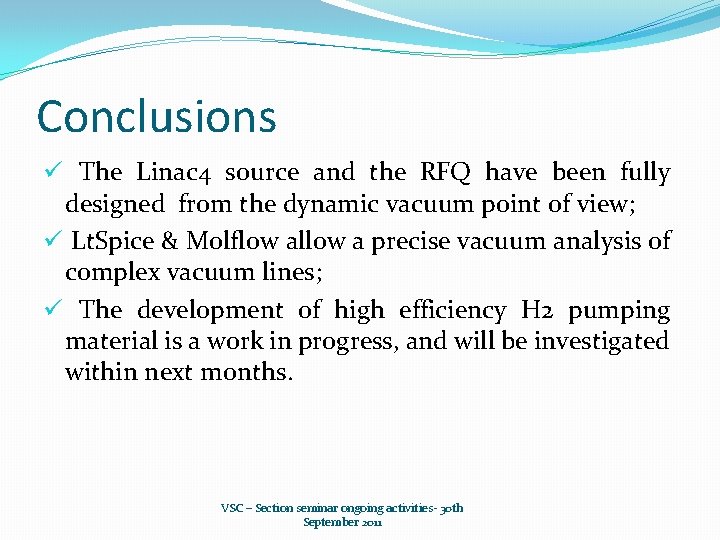Conclusions ü The Linac 4 source and the RFQ have been fully designed from