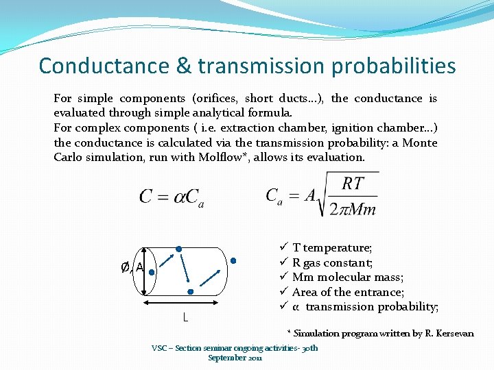 Conductance & transmission probabilities For simple components (orifices, short ducts…), the conductance is evaluated