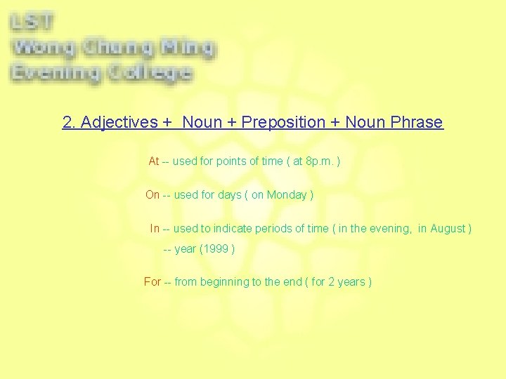 2. Adjectives + Noun + Preposition + Noun Phrase At -- used for points