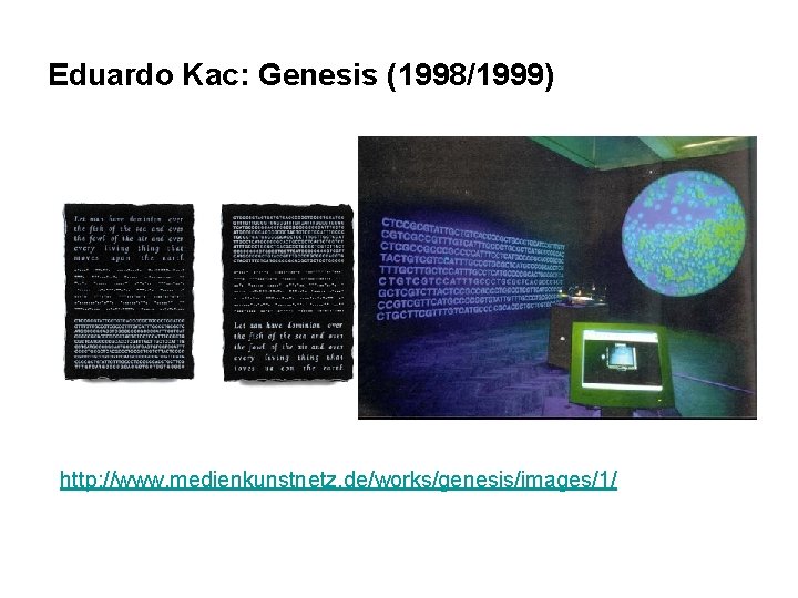 Eduardo Kac: Genesis (1998/1999) http: //www. medienkunstnetz. de/works/genesis/images/1/ 