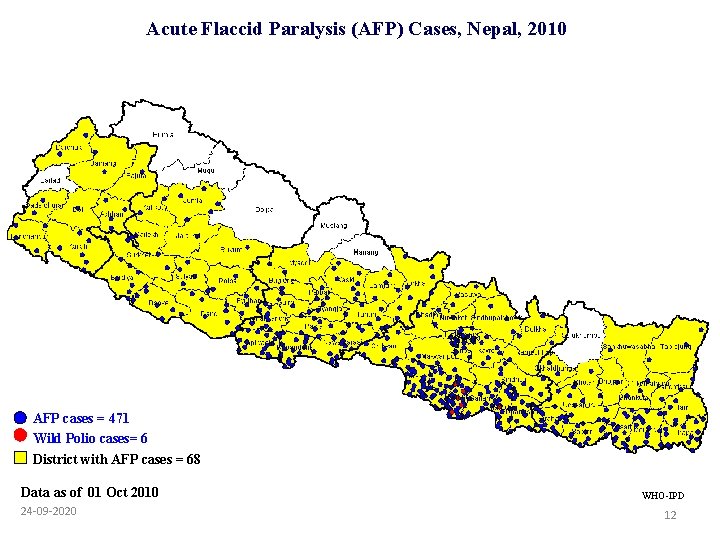 Acute Flaccid Paralysis (AFP) Cases, Nepal, 2010 AFP cases = 471 Wild Polio cases=