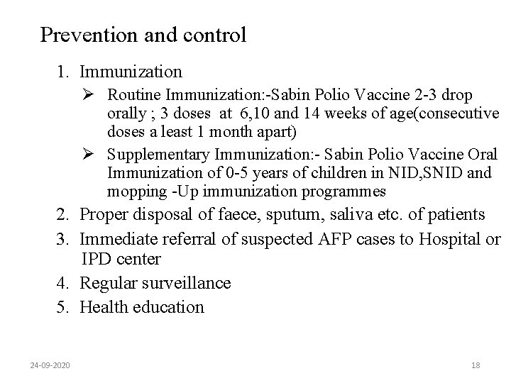 Prevention and control 1. Immunization Ø Routine Immunization: -Sabin Polio Vaccine 2 -3 drop