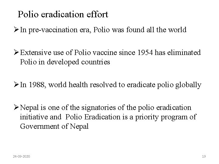 Polio eradication effort Ø In pre-vaccination era, Polio was found all the world Ø