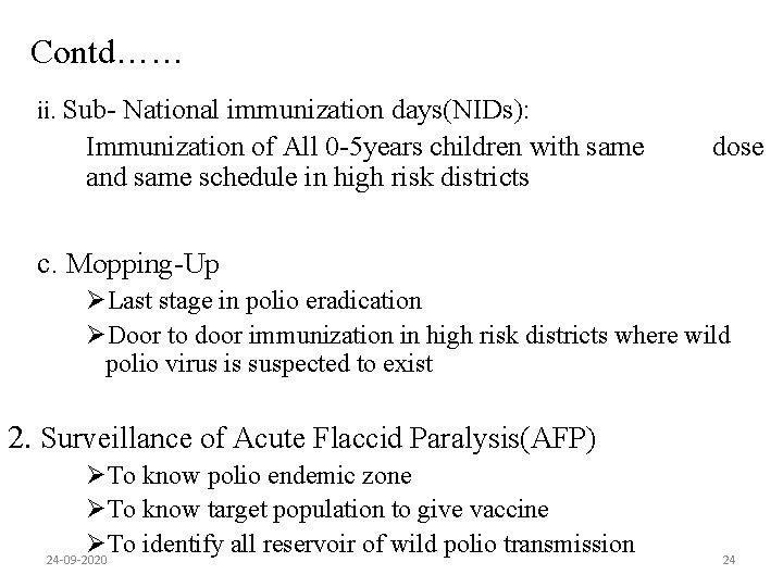 Contd…… ii. Sub- National immunization days(NIDs): Immunization of All 0 -5 years children with