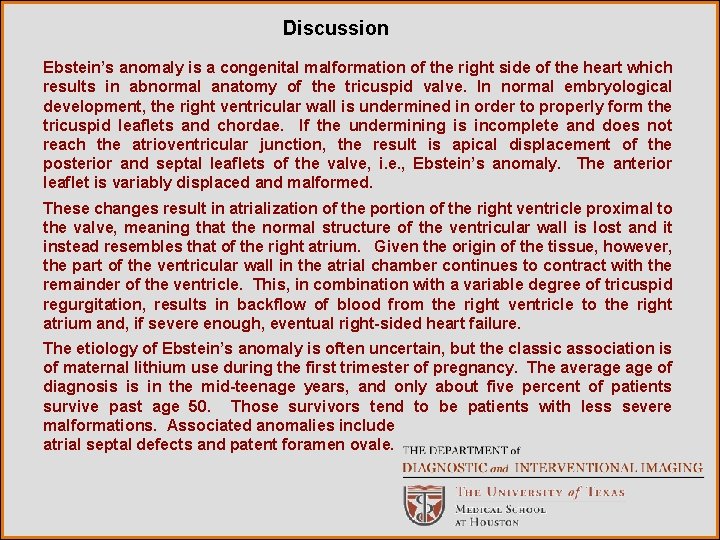 Discussion Ebstein’s anomaly is a congenital malformation of the right side of the heart