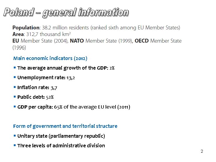 Main economic indicators (2012) § The average annual growth of the GDP: 2% §