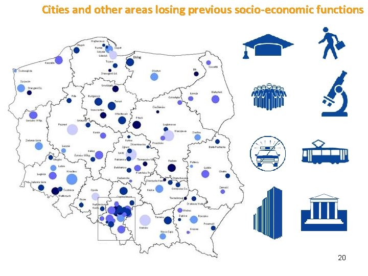 Cities and other areas losing previous socio-economic functions 20 