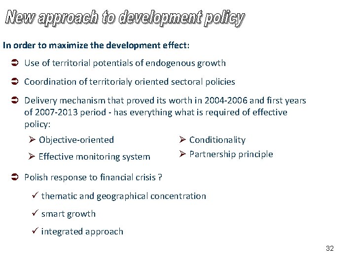 In order to maximize the development effect: Ü Use of territorial potentials of endogenous