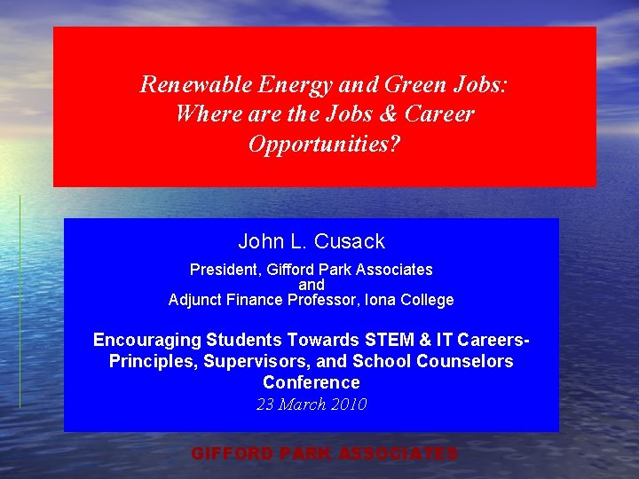 Renewable Energy and Green Jobs: Where are the Jobs & Career Opportunities? John L.