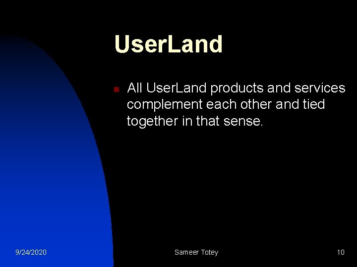 User. Land n 9/24/2020 All User. Land products and services complement each other and