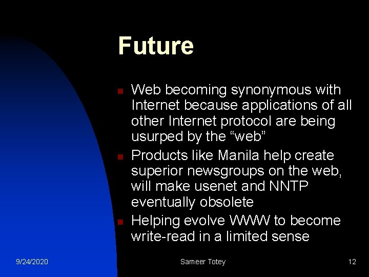 Future n n n 9/24/2020 Web becoming synonymous with Internet because applications of all