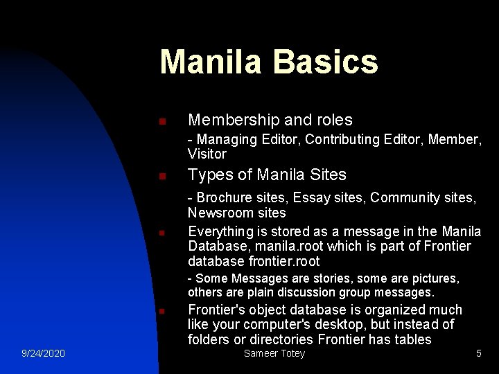 Manila Basics n Membership and roles - Managing Editor, Contributing Editor, Member, Visitor n