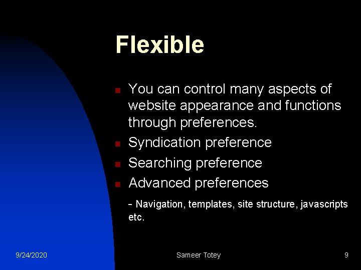 Flexible n n You can control many aspects of website appearance and functions through