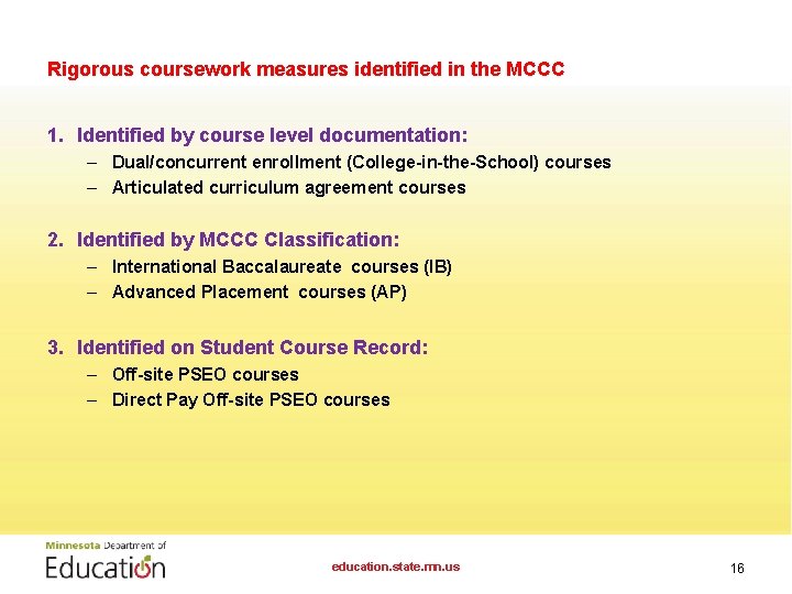 Rigorous coursework measures identified in the MCCC 1. Identified by course level documentation: –