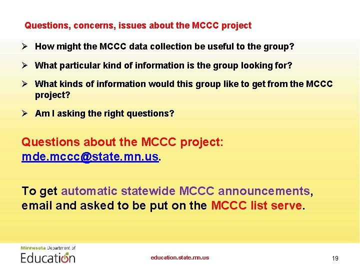 Questions, concerns, issues about the MCCC project Ø How might the MCCC data collection