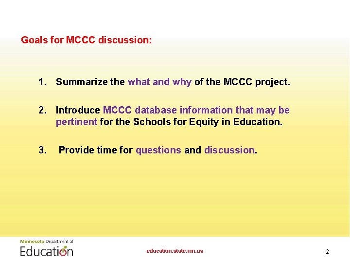 Goals for MCCC discussion: 1. Summarize the what and why of the MCCC project.