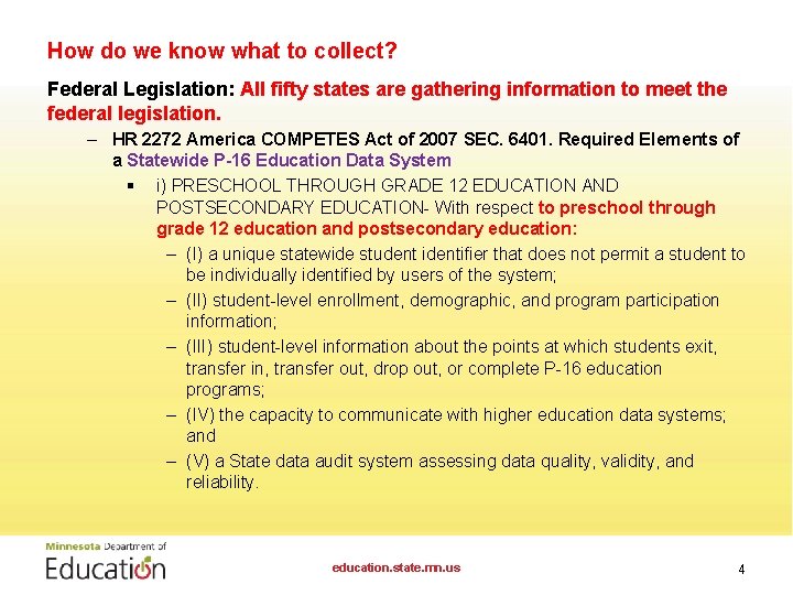 How do we know what to collect? Federal Legislation: All fifty states are gathering