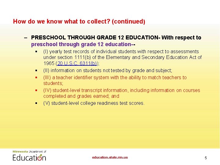 How do we know what to collect? (continued) – PRESCHOOL THROUGH GRADE 12 EDUCATION-