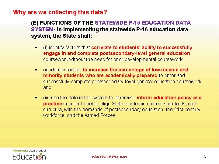 Why are we collecting this data? – (E) FUNCTIONS OF THE STATEWIDE P-16 EDUCATION